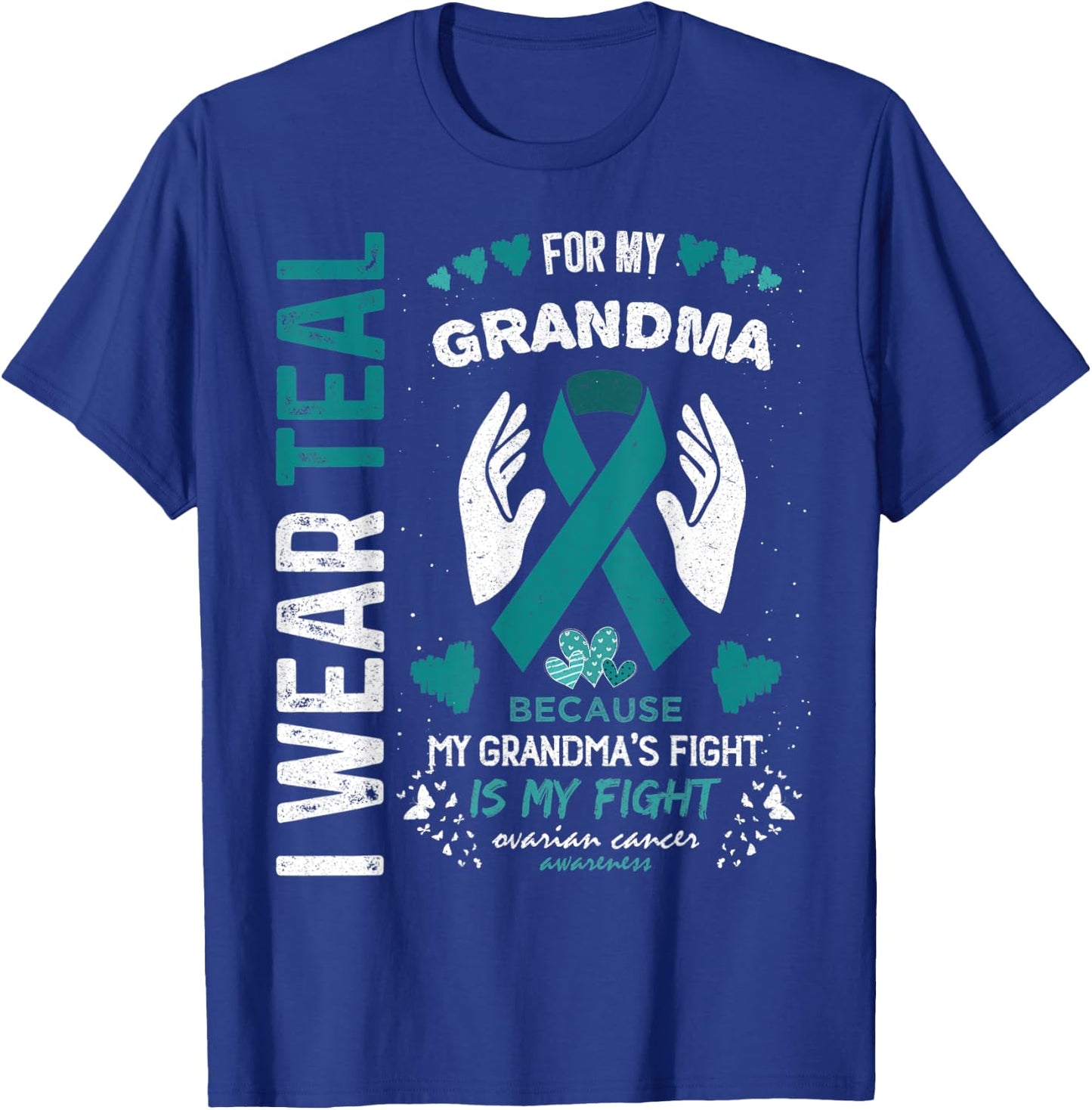 I Wear Teal for My Grandma Ovarian Cancer Ribbon Awareness T-Shirt - T-Shirt | Royal