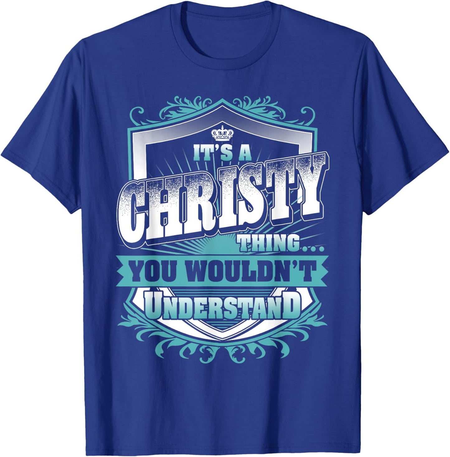 It's A CHRISTY Thing You Wouldn't Understand Name Vintage T-Shirt - T-Shirt | Royal