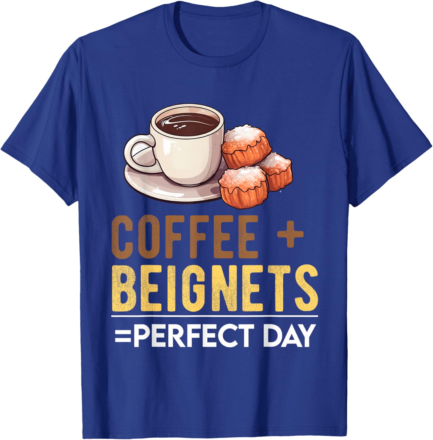 Beignets Baker Coffee Mardi Gras New Orlean French Food T-Shirt - T-Shirt | Royal