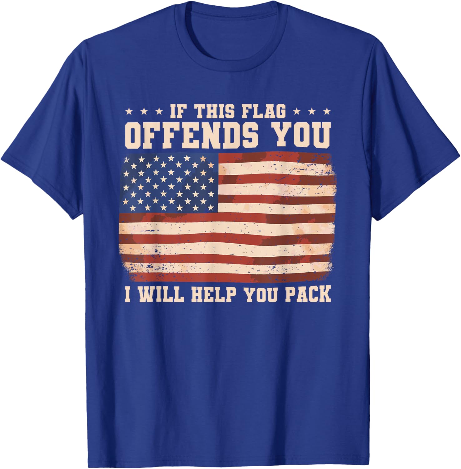 If This Flag Offends You I Will Help You Pack T-Shirt - T-Shirt | Royal