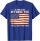 If This Flag Offends You I Will Help You Pack T-Shirt - T-Shirt | Royal