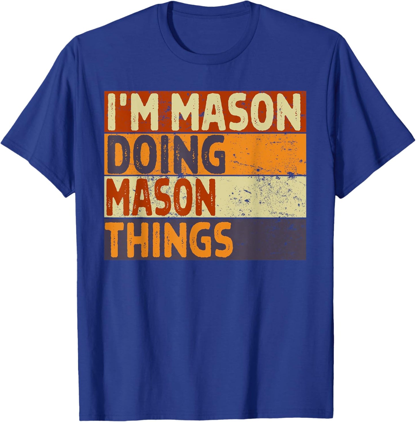 Retro I'm MASON Doing MASON Things Funny Birthday Joke T-Shirt - T-Shirt | Royal