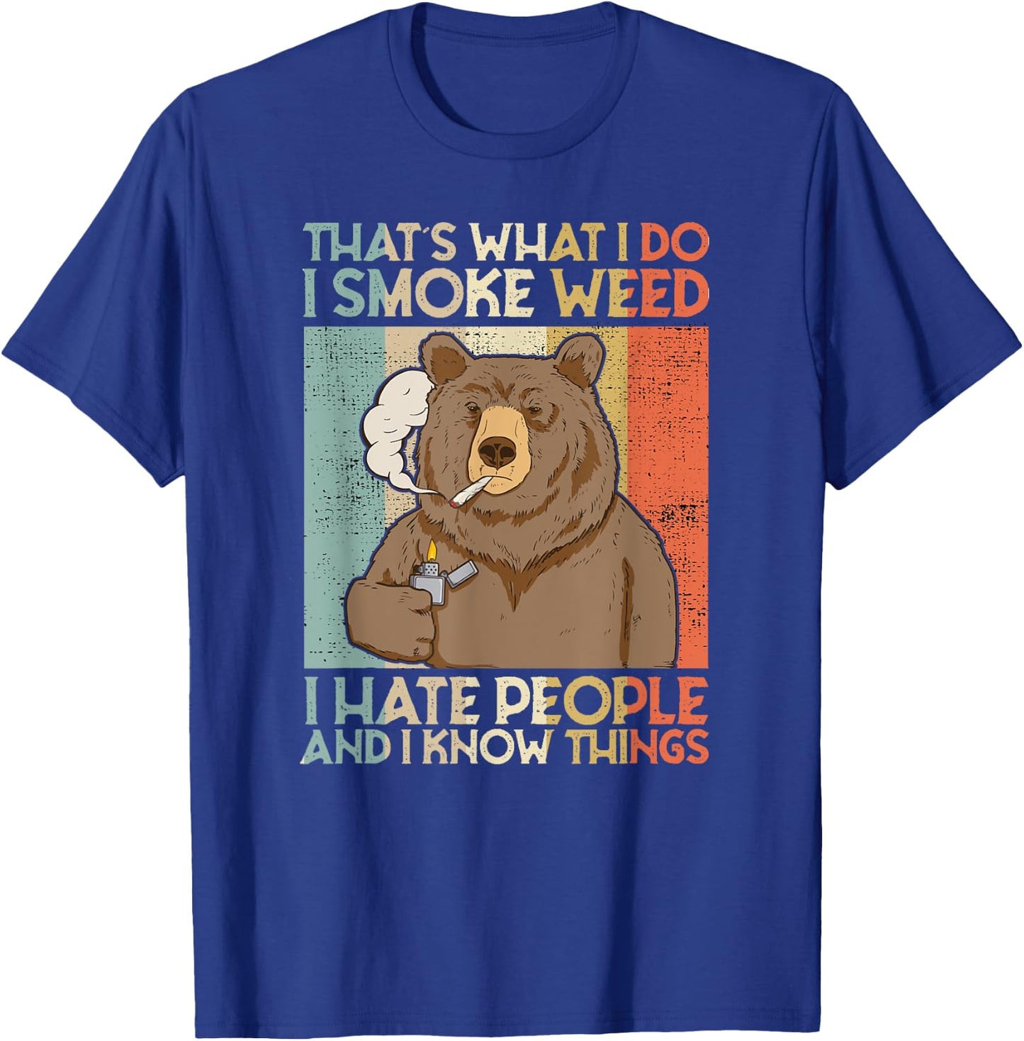That's What I Do I Smoke Weed I Hate People And I Know 420 T-Shirt - T-Shirt | Royal