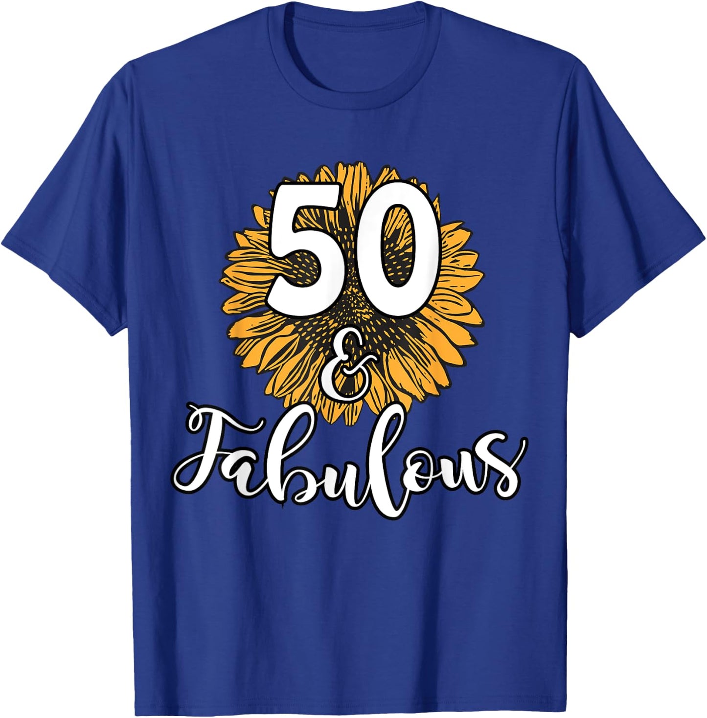50 Year Old Birthday Squad Sunflower 50th & Fabulous B-Day T-Shirt - T-Shirt | Royal