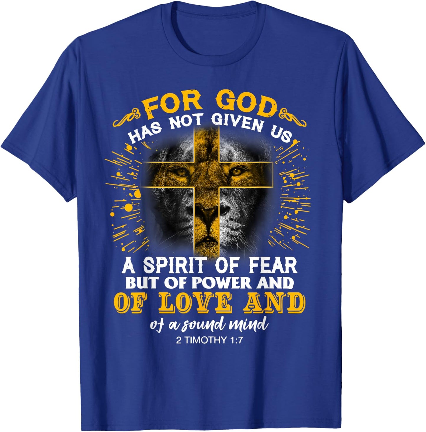 For God Has Not Given Us A Spirit Of Fear, Christian Quote T-Shirt - T-Shirt | Royal