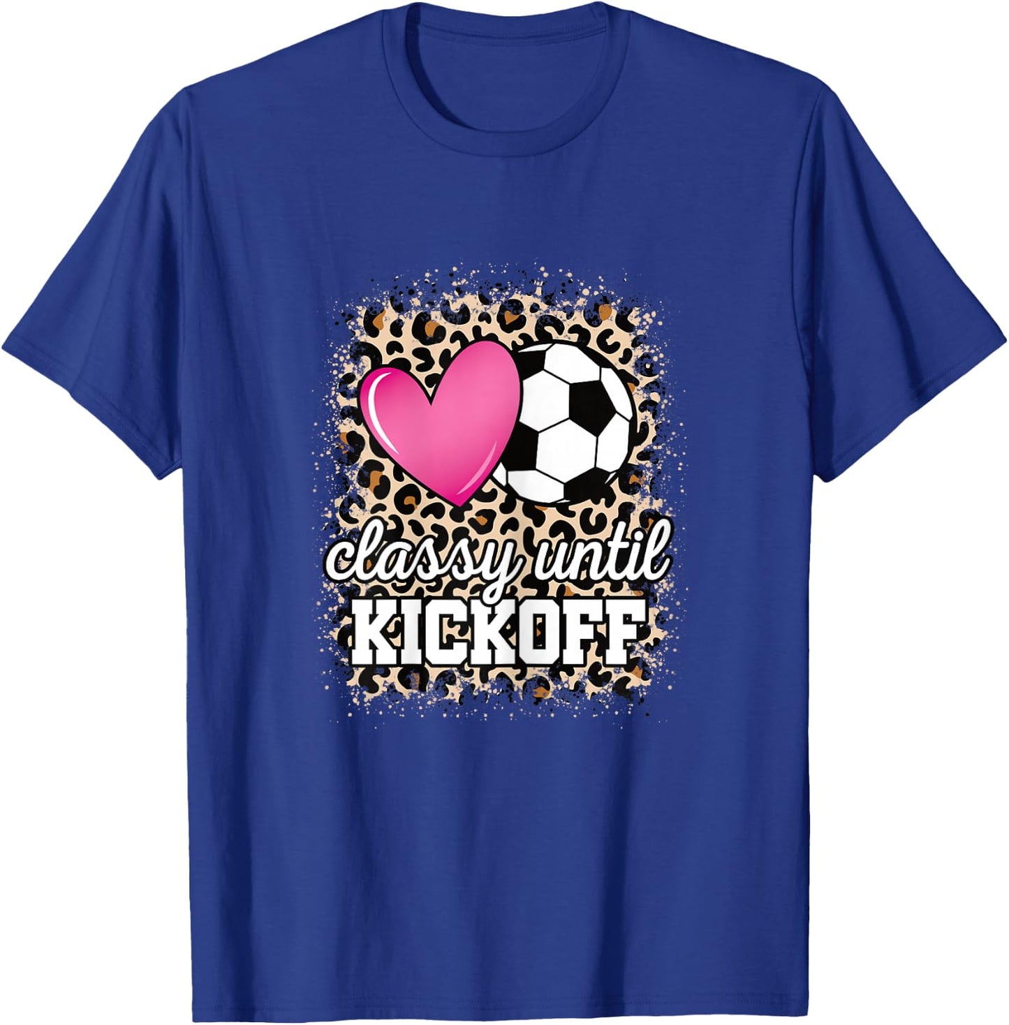 Classy Until Kickoff Soccer Mom Cute Soccer Women Girls T-Shirt - T-Shirt | Royal