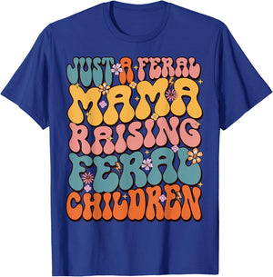 Just A Feral Mama Raising Feral Children T-Shirt - T-Shirt | Royal