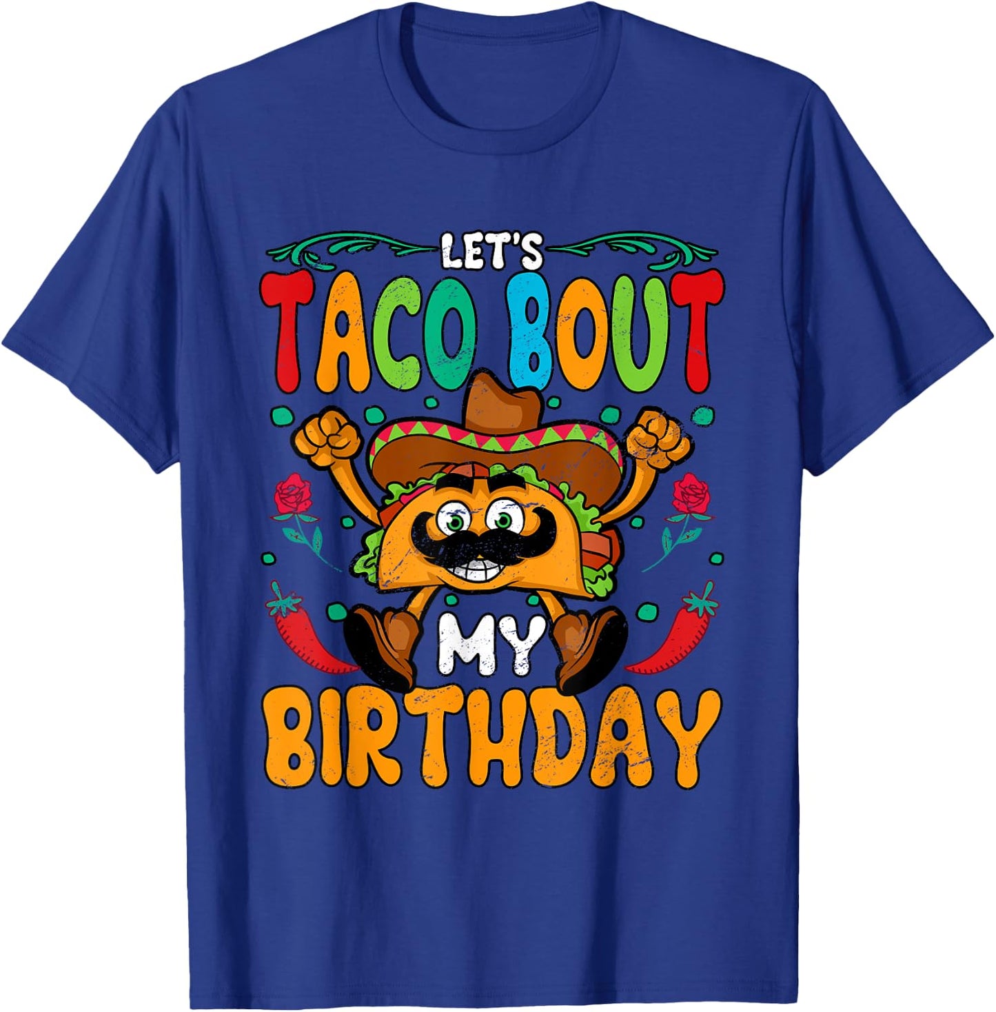 Lets Taco Bout My Birthday T-Shirt - T-Shirt | Royal