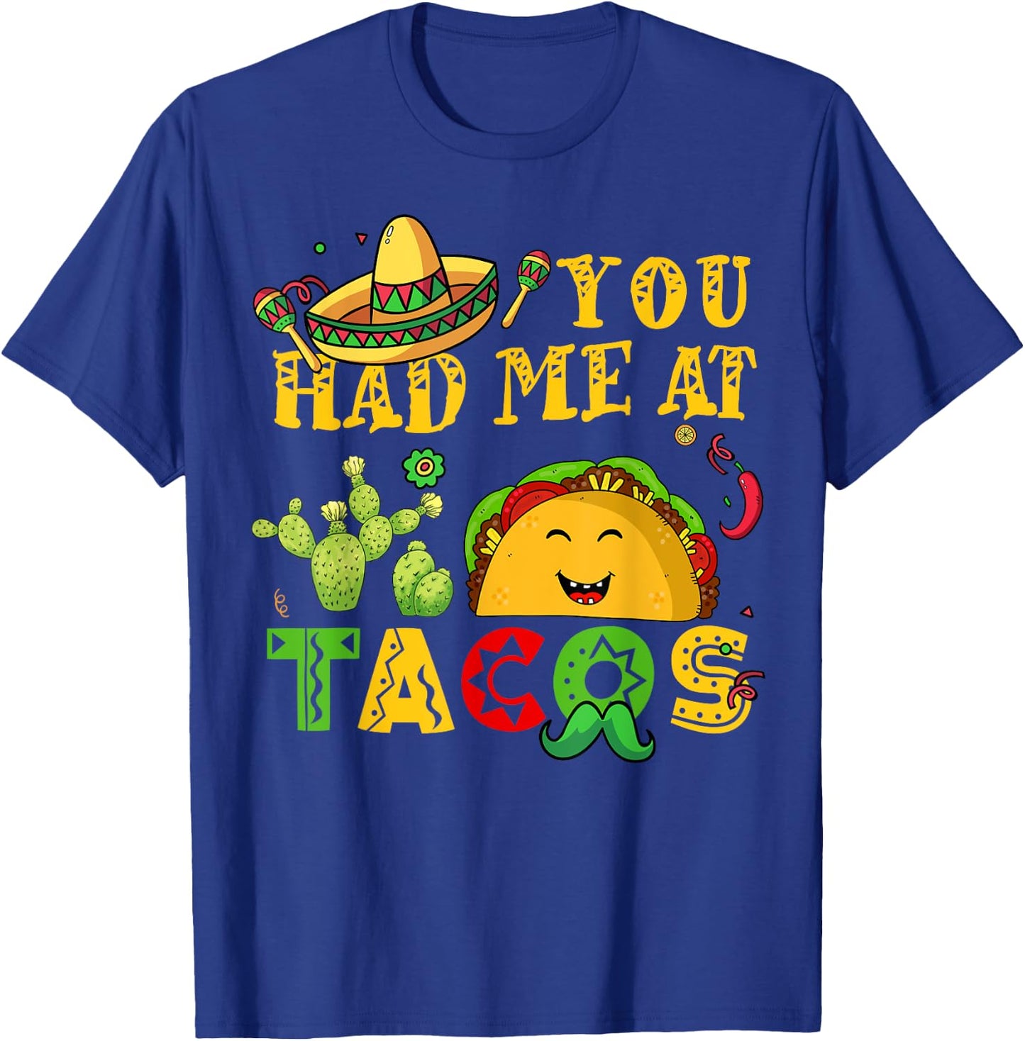 You Had Me Tacos-Shirt Cinco De Mayo Funny Mexican Men Women T-Shirt - T-Shirt | Royal