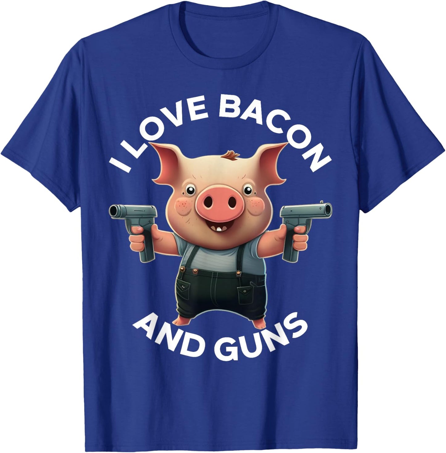 I Love Bacon and Guns - Redneck and Cowboy T-Shirt - T-Shirt | Royal