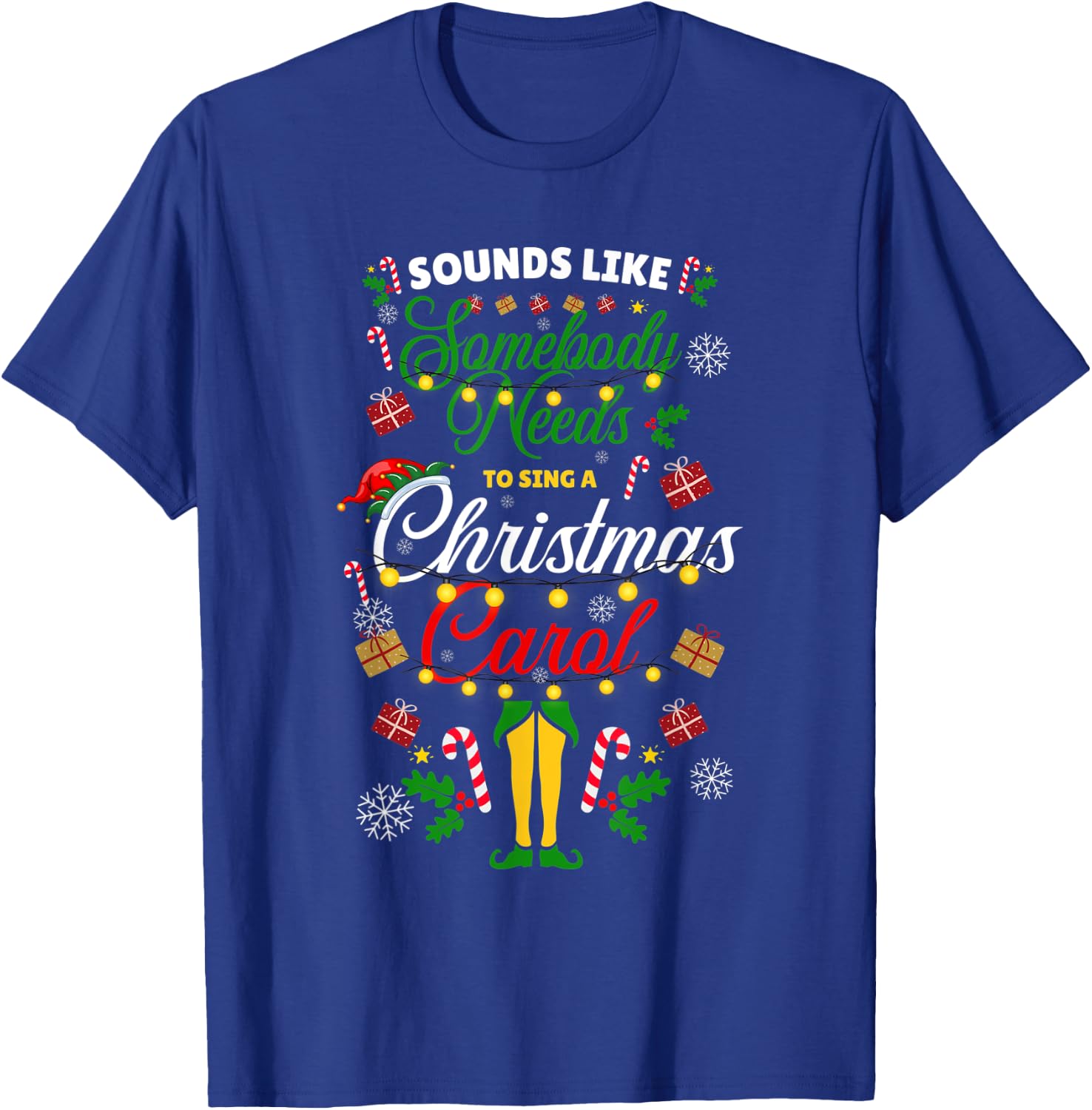 Funny Sounds Like Somebody Needs, Christmas Movie Elf Hat T-Shirt - T-Shirt | Royal