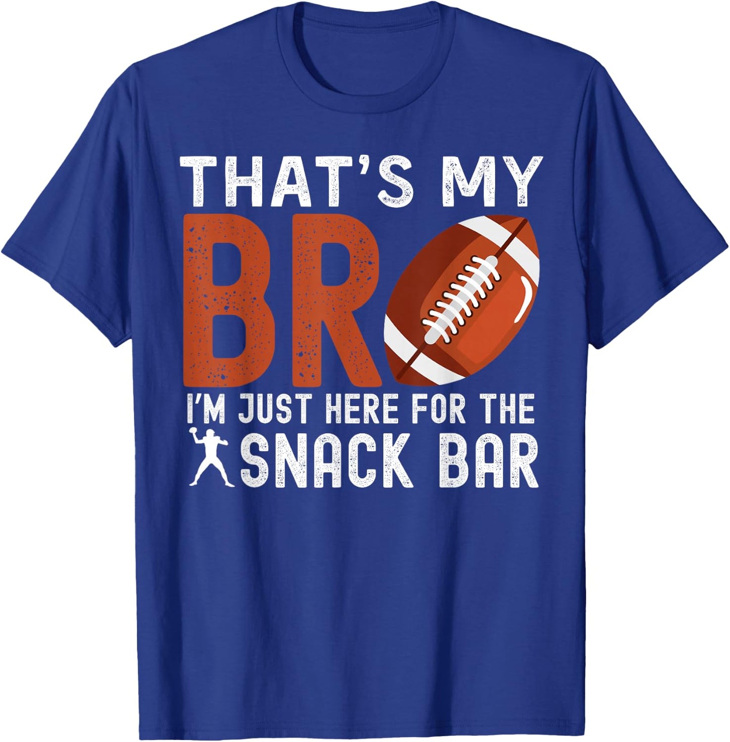 That's My Bro I'm Just Here for Snack Bar Football Brother T-Shirt - T-Shirt | Royal