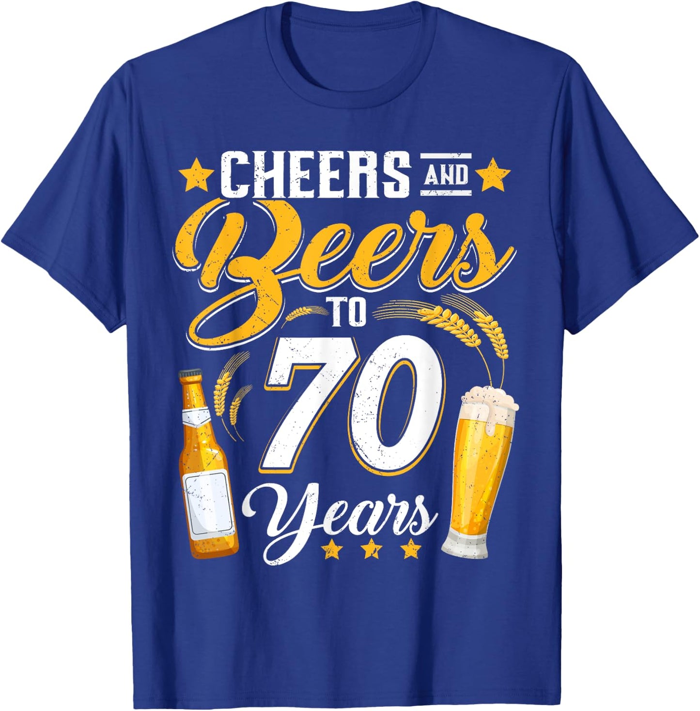 Cheers And Beers To 70 Years Funny 70th Birthday Drinking T-Shirt - T-Shirt | Royal