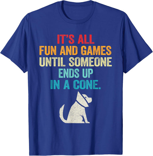 Funny It's Fun and Games Until Someone Ends Up in A Cone T-Shirt - T-Shirt | Royal