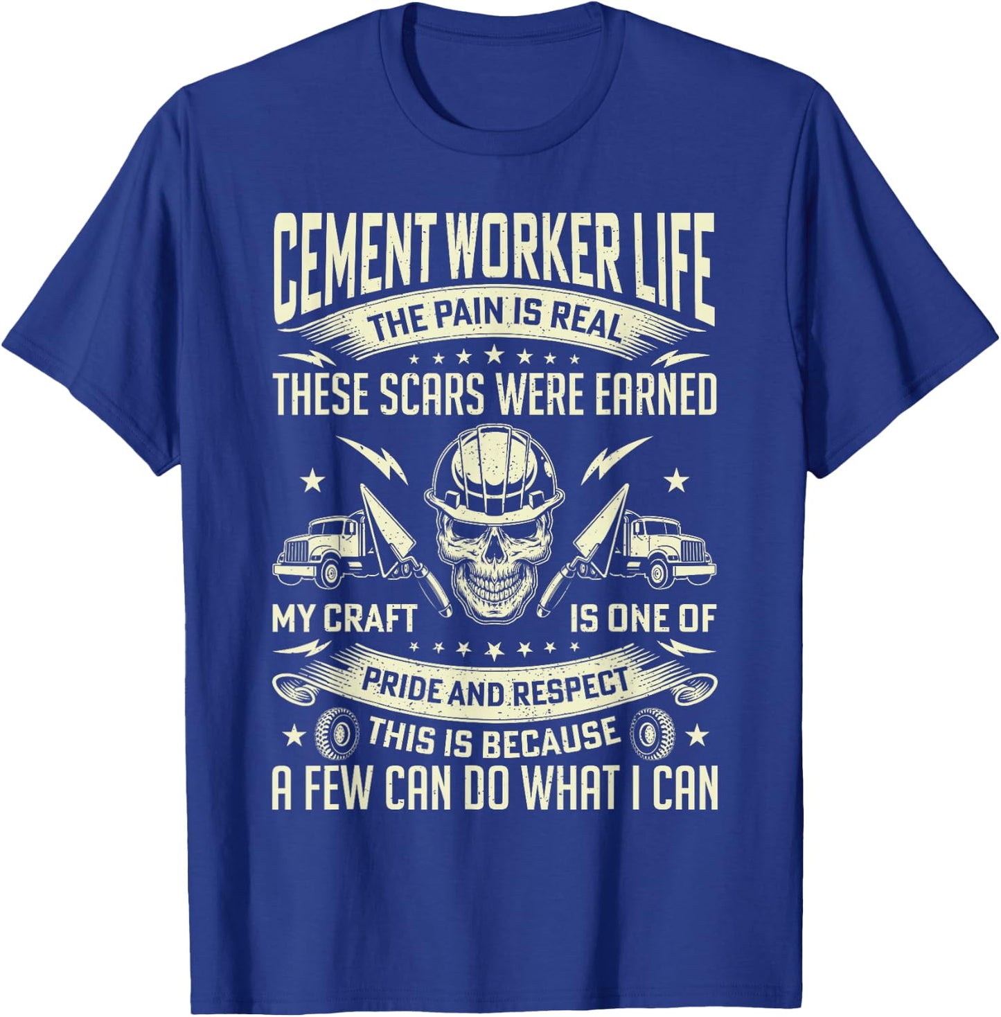 Cement Worker Life Funny Concrete Finisher Dad Father T-Shirt - T-Shirt | Royal