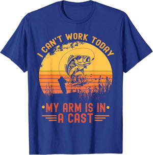 I Can't Work Today My Arm In A Cast Funny Fishing Fisherman T-Shirt - T-Shirt | Royal