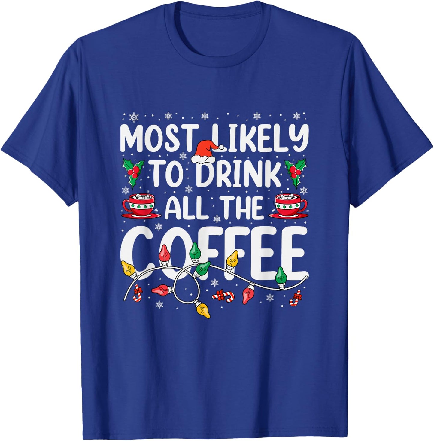 Most Likely To Drink All The Coffee Funny Dog Christmas T-Shirt - T-Shirt | Royal