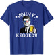 John F. Keggedy Drunk President Kennedy JFK 4th Of July Women Men T-Shirt - T-Shirt | Royal