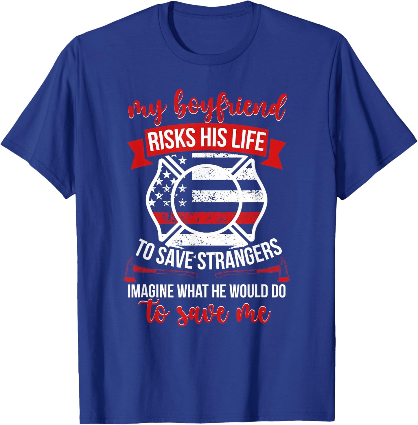 My Boyfriend Fire Girlfriend Firefighter Girlfriend T-Shirt - T-Shirt | Royal
