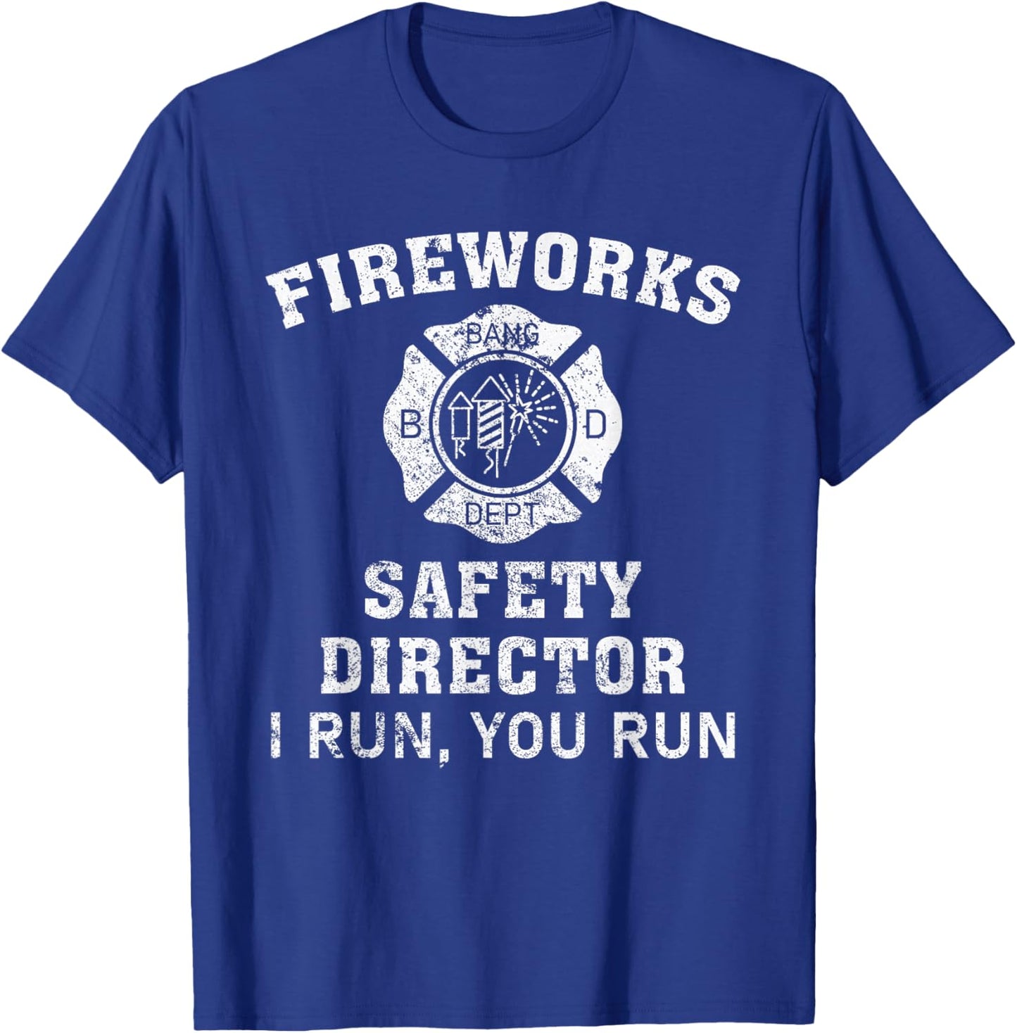 Fireworks Safety Director I Run You Run Bang T-Shirt - T-Shirt | Royal