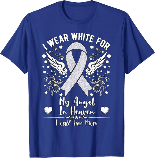 I Wear White For My Mom in Heaven Lung Cancer Awareness T-Shirt - T-Shirt | Royal
