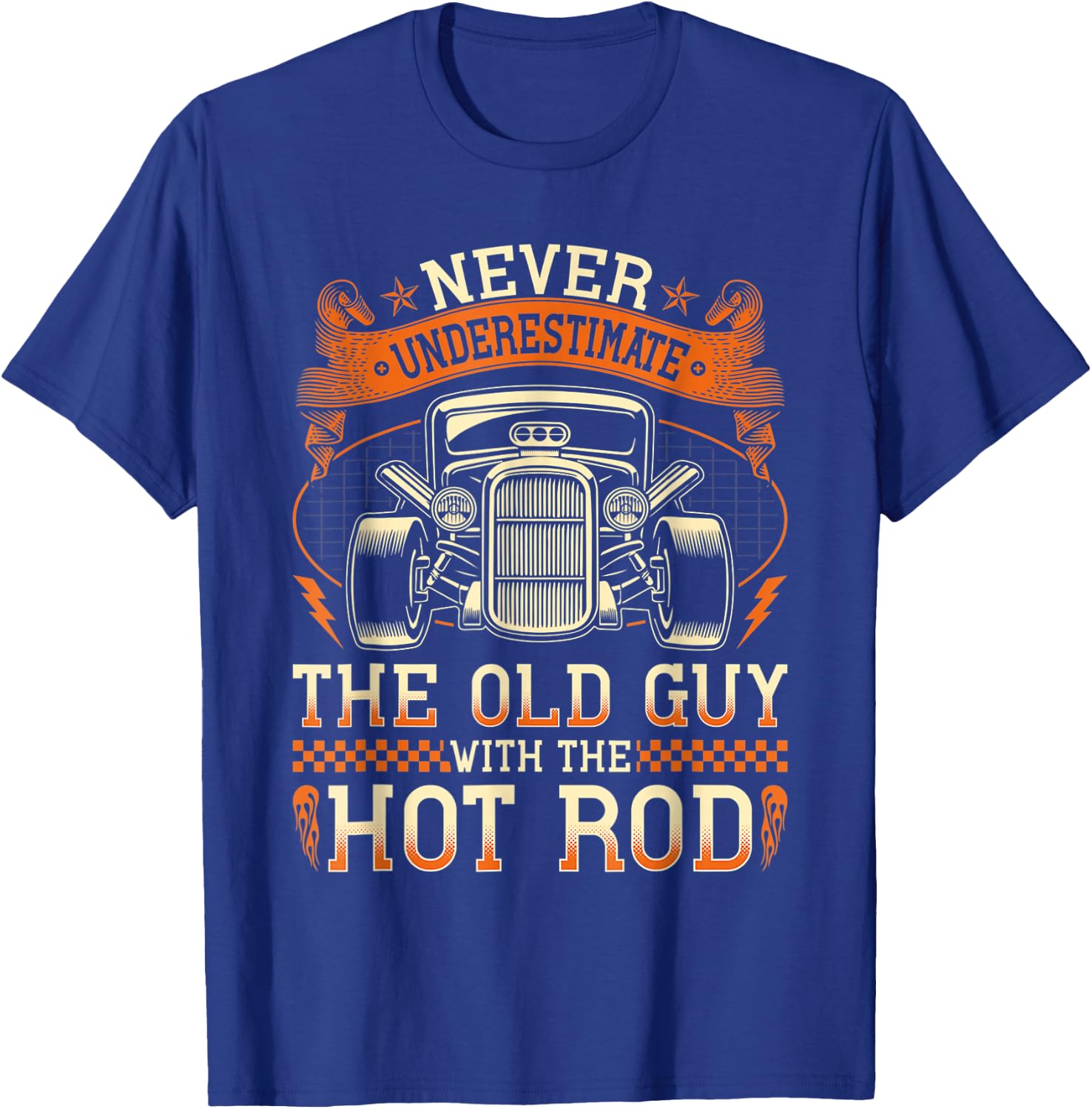 Never Underestimate The Old Guy With The Hot Rod T-Shirt - T-Shirt | Royal