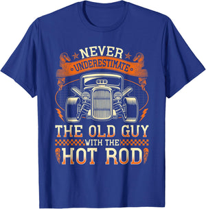 Never Underestimate The Old Guy With The Hot Rod T-Shirt - T-Shirt | Royal