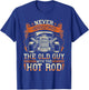 Never Underestimate The Old Guy With The Hot Rod T-Shirt - T-Shirt | Royal