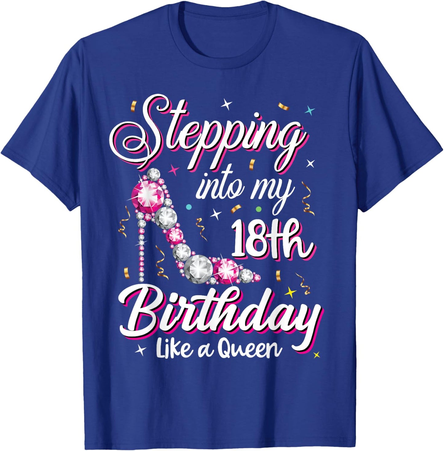 Stepping Into My 18th Birthday Like A Queen Happy Bday to Me T-Shirt - T-Shirt | Royal