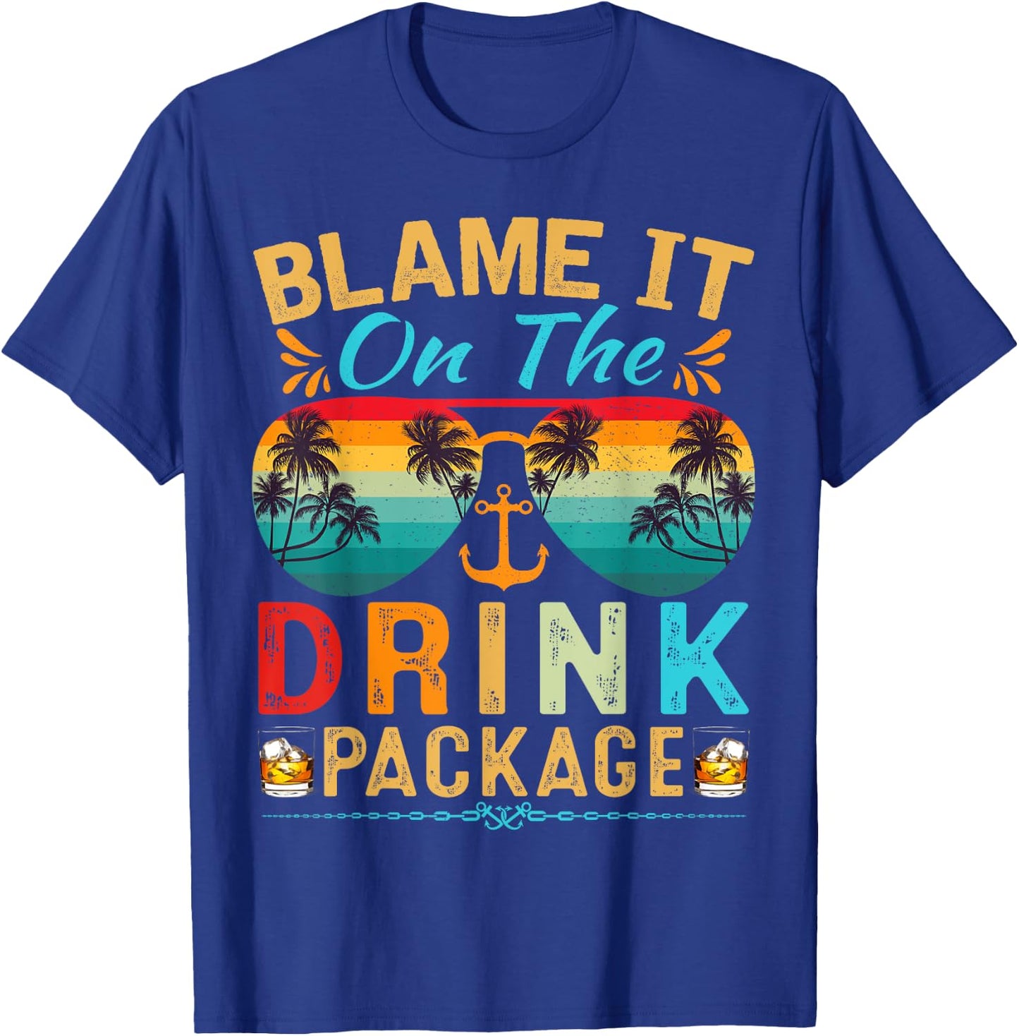 Funny Cruise Blame It On The Drink Package Cruise Vacation T-Shirt - T-Shirt | Royal