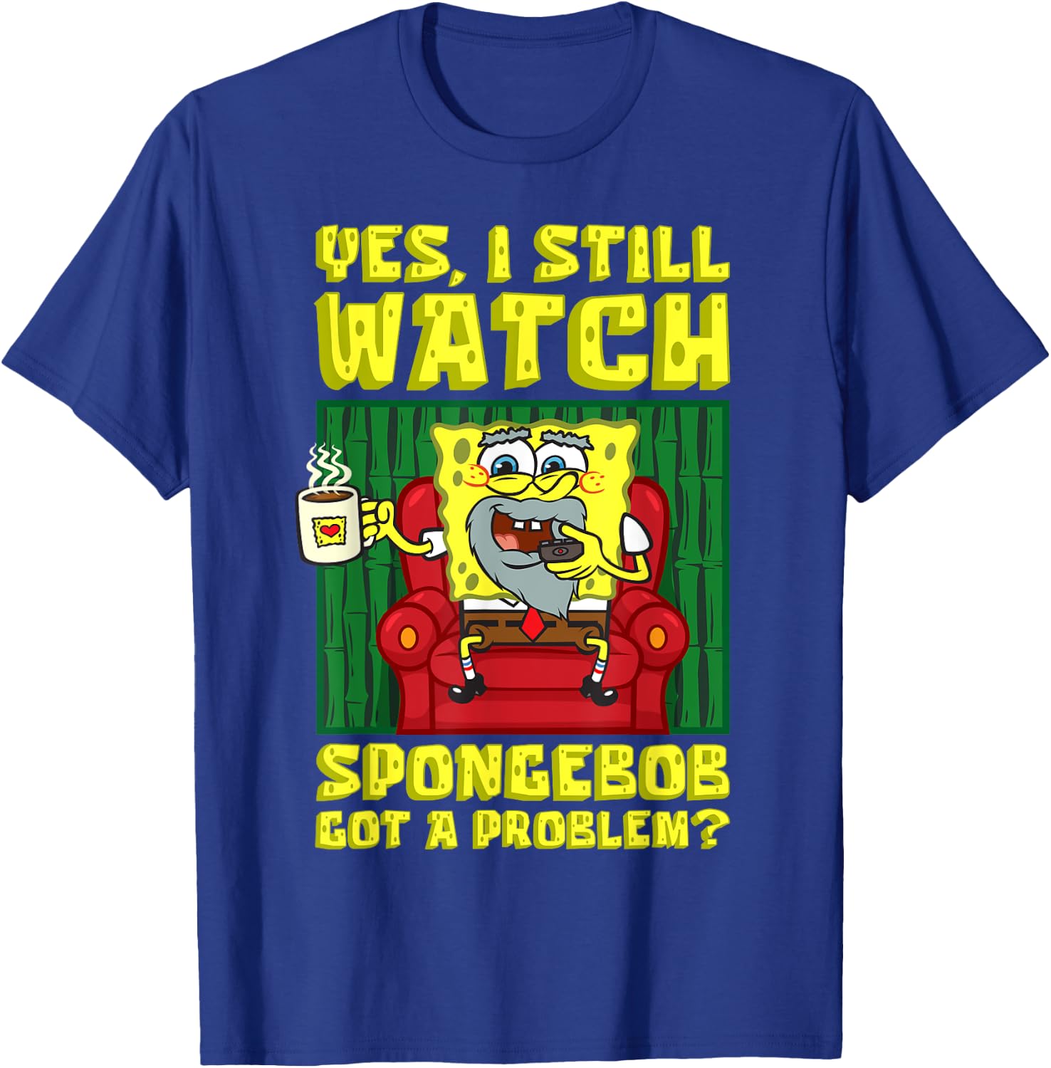 Mademark x SpongeBob SquarePants - I still watch SpongeBob Got A Problem Old SpongeBob Adults T-Shirt - T-Shirt | Royal