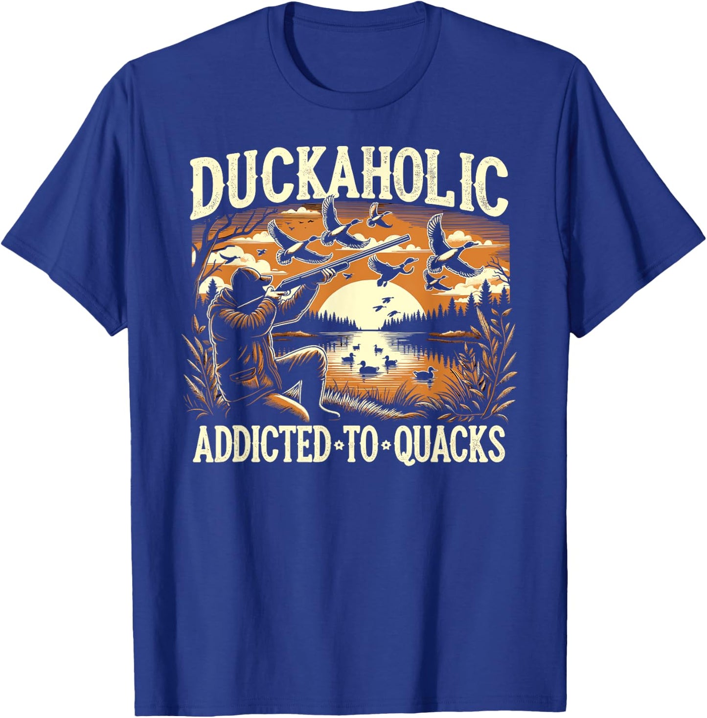 Duck Hunter, Duckaholic, Waterfowl Duck Hunting T-Shirt - T-Shirt | Royal