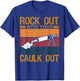 Rock Out With Your Caulk Out Funny Construction Work T-Shirt - T-Shirt | Royal