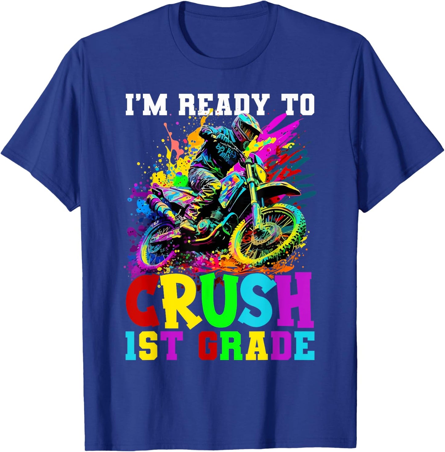 Ready To Crush 1st Grade Dirt Bike Lovers 1st Day Of School T-Shirt - T-Shirt | Royal