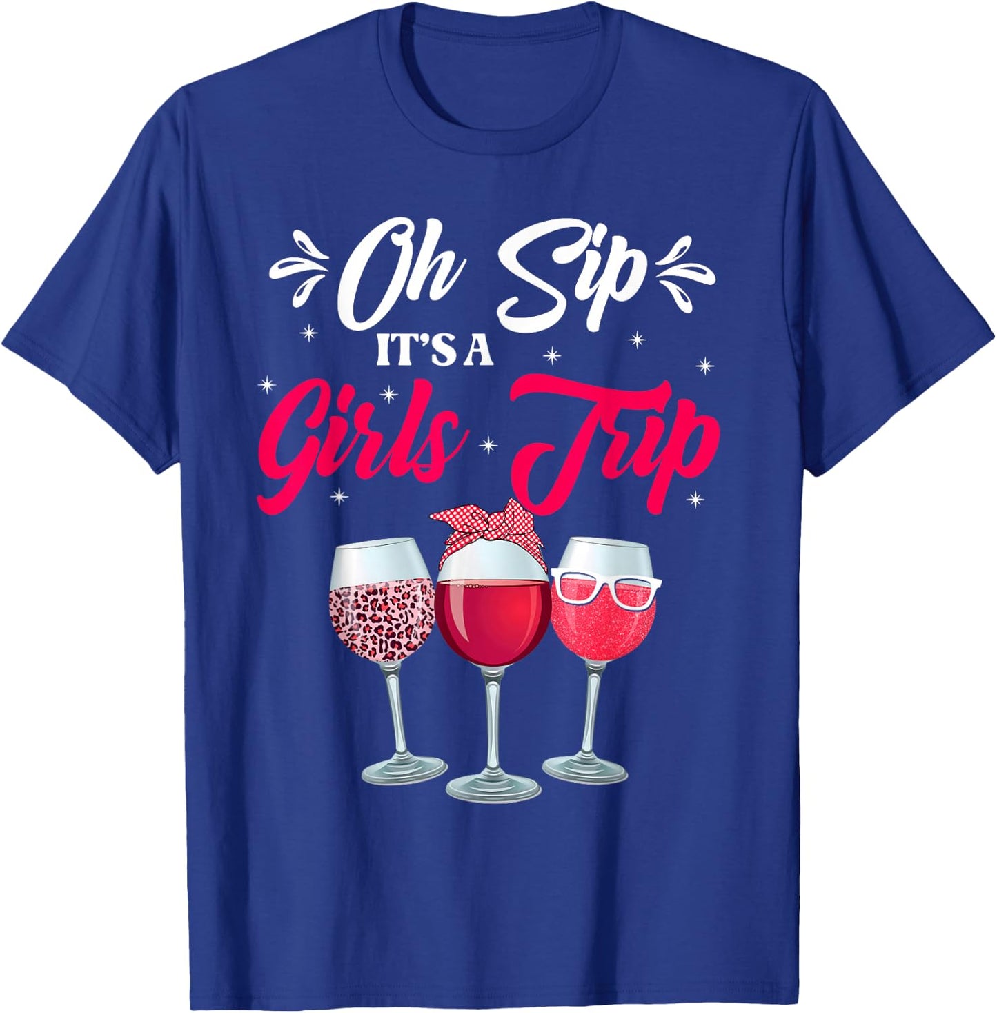 Wine Glasses Funny Oh Sip It's A Girls Trip Leopard Print T-Shirt - T-Shirt | Royal