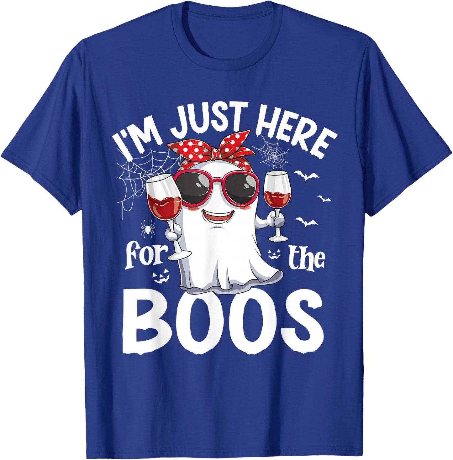 I'm Just Here For The Boos Funny Halloween Women Ghost W.ine T-Shirt - T-Shirt | Royal
