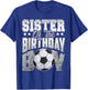 Sister Soccer birthday Boy Family Baller b-day Party T-Shirt - T-Shirt | Royal