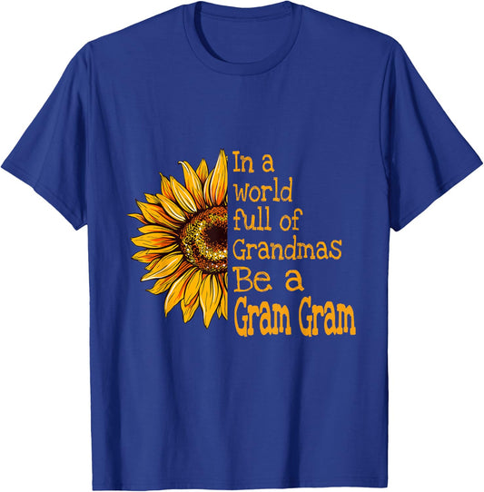 In A World Of Grandmas Be a Gram Gram Special Grandma T-Shirt - T-Shirt | Royal