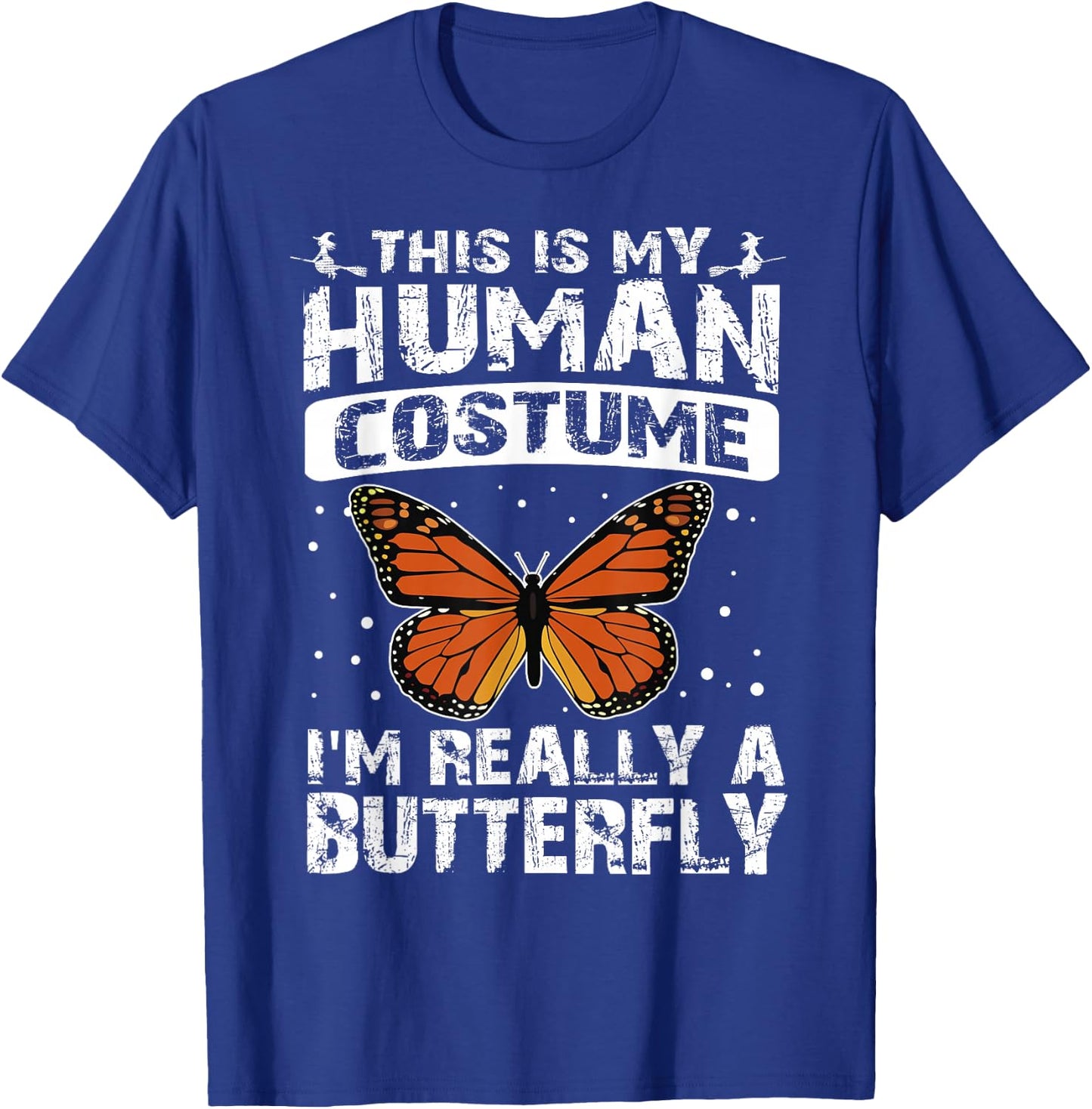 This Is My Human Costume I'm Really A Butterfly Halloween T-Shirt - T-Shirt | Royal