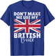 Dont make me use my British Voice British T-Shirt - T-Shirt | Royal