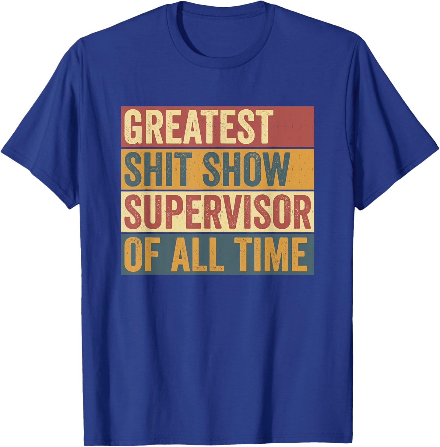 Funny Boss Manager Parent Joke Humor | Shit Show Supervisor T-Shirt - T-Shirt | Royal