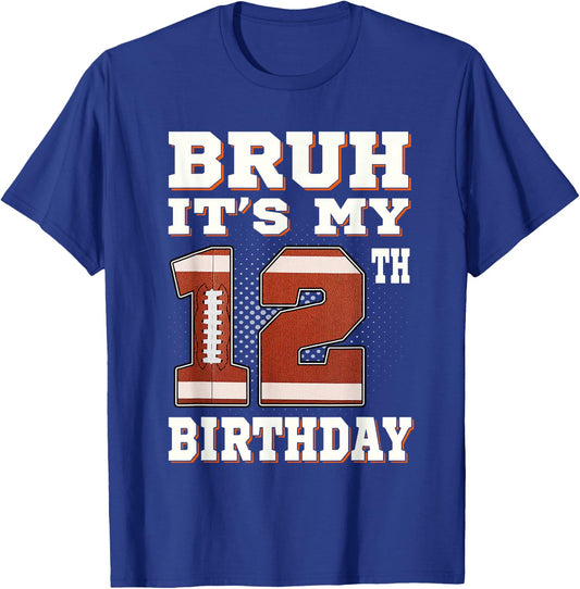 Bruh It's My 12th Birthday 12 Year Old Football Kids T-Shirt - T-Shirt | Royal
