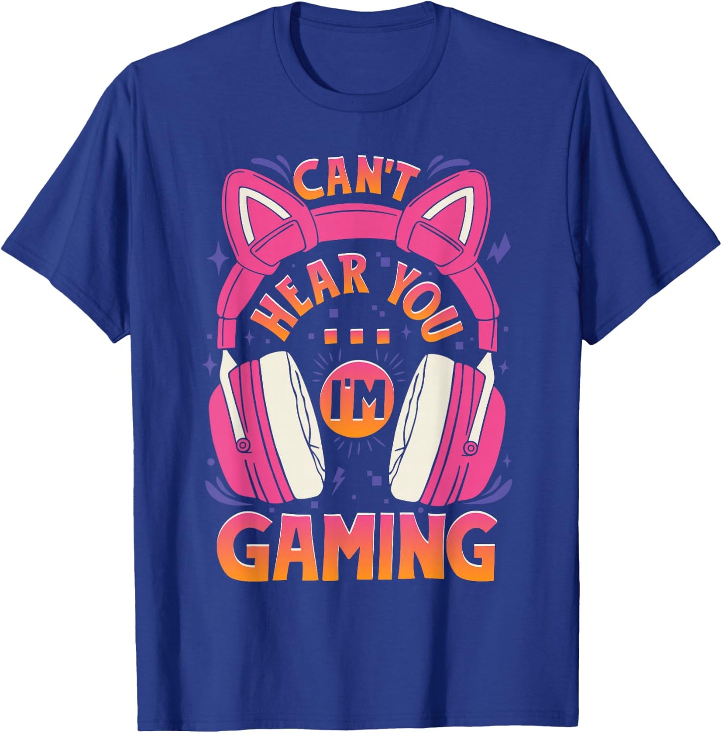 Gamer Girl Can't Hear You I'm Gaming Cute Video Game T-Shirt - T-Shirt | Royal