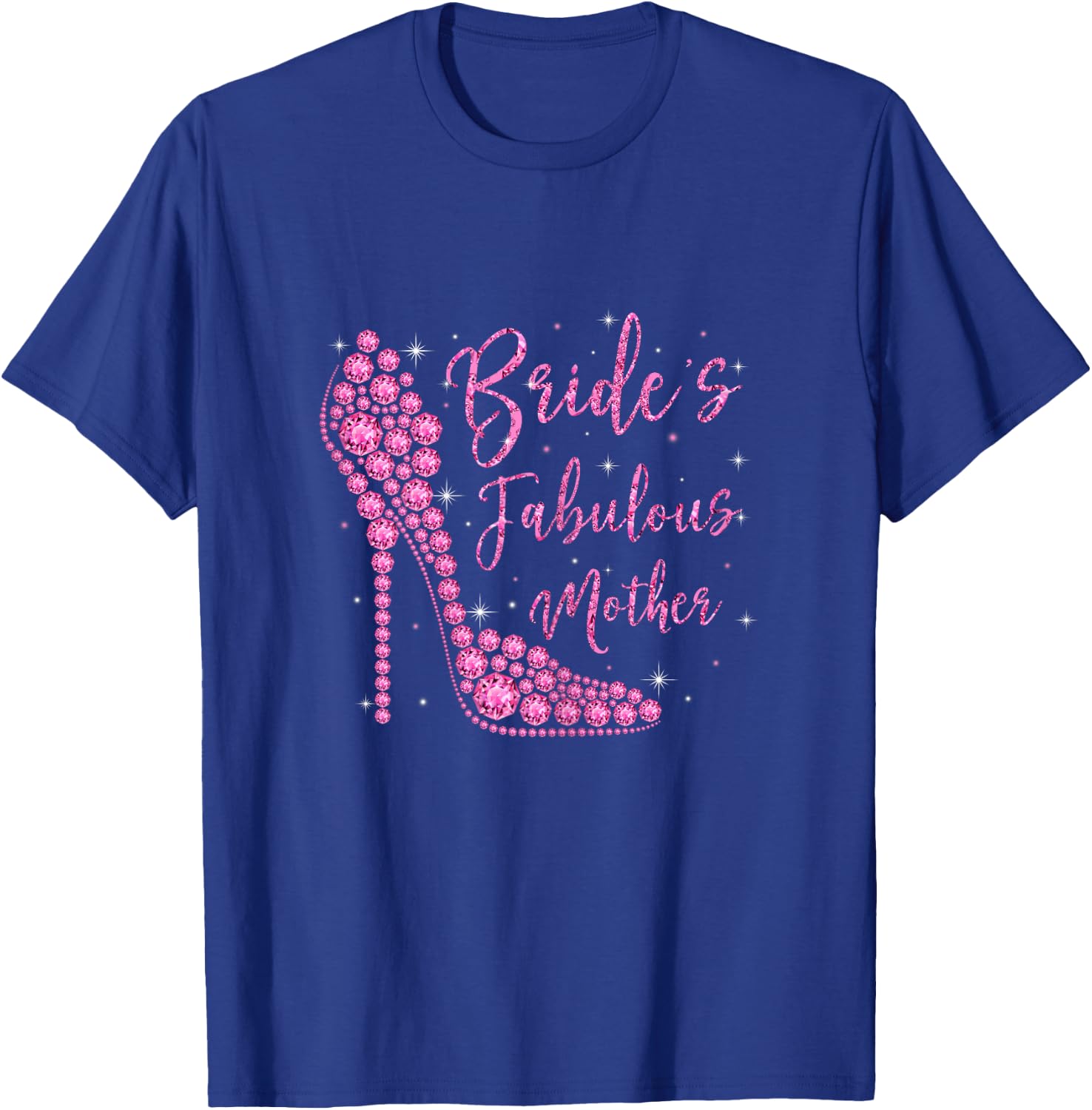 Bride's Fabulous Mother Diamonds High Heels Party T-Shirt - T-Shirt | Royal
