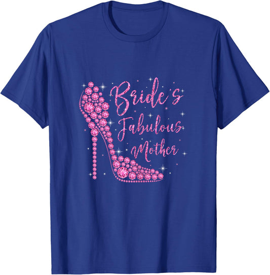Bride's Fabulous Mother Diamonds High Heels Party T-Shirt - T-Shirt | Royal