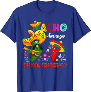 Nacho Average School Secretary Funny Cactus Chili Sombrero T-Shirt - T-Shirt | Royal