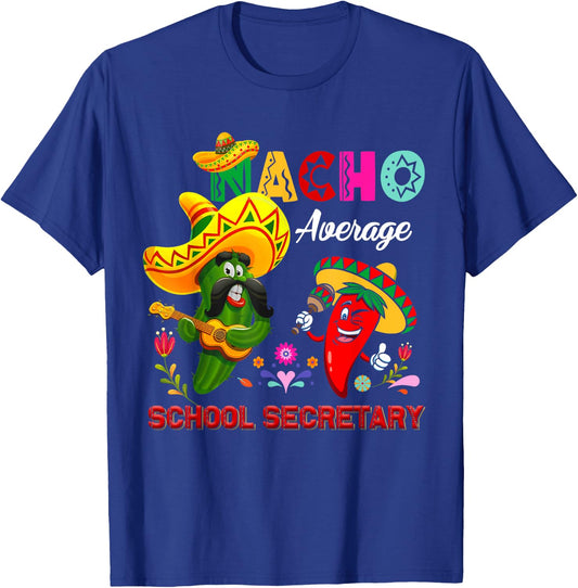 Nacho Average School Secretary Funny Cactus Chili Sombrero T-Shirt - T-Shirt | Royal