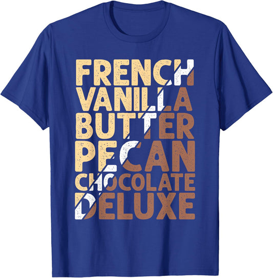 French Vanilla Butter Pecan Chocolate Deluxe T-Shirt - T-Shirt | Royal