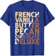 French Vanilla Butter Pecan Chocolate Deluxe T-Shirt - T-Shirt | Royal