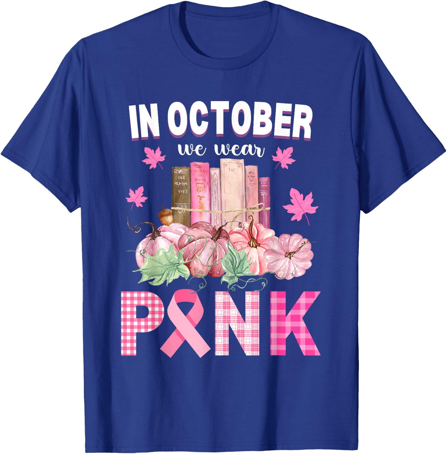 We Wear Pink Library Crew Fall Halloween Breast Cancer Books T-Shirt - T-Shirt | Royal